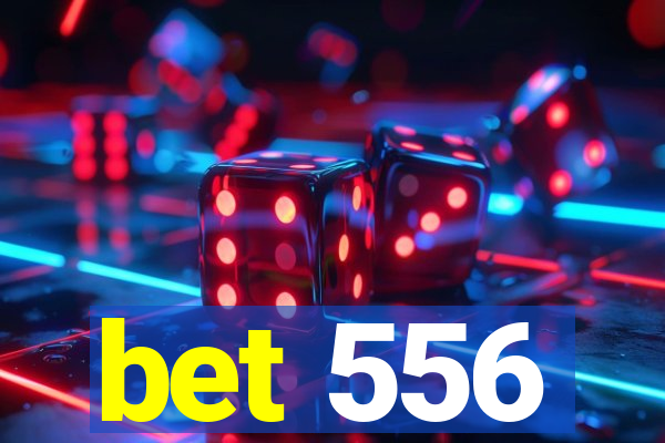 bet 556